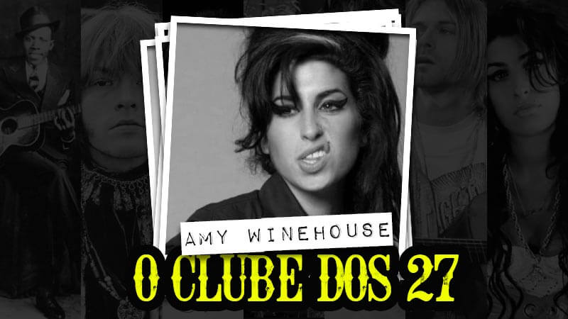 Clube dos 27 - Amy Winehouse