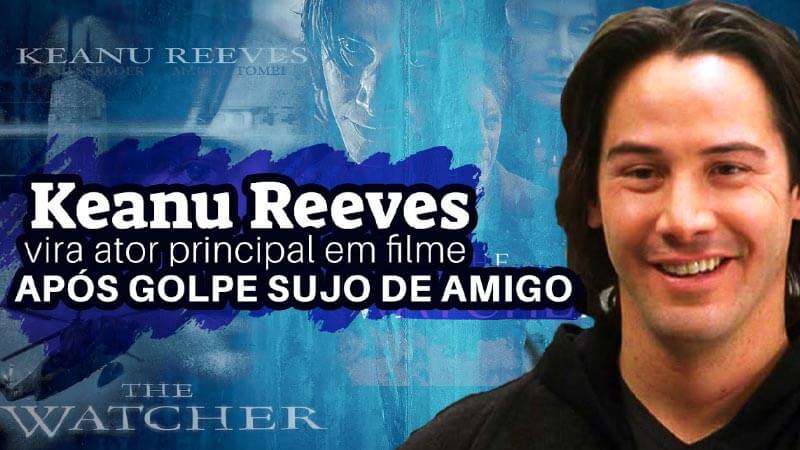 Keanu Reeves vira ator principal em filme após golpe sujo de amigo