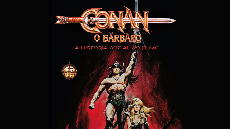 "Conan, o Bárbaro – A História Oficial do Filme": Uma Viagem aos Bastidores de um Clássico