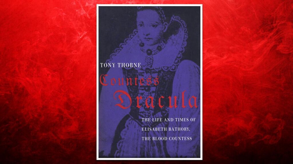 A verdadeira história de Elizabeth Bathory: A Condessa que reinou com Sangue e Terror