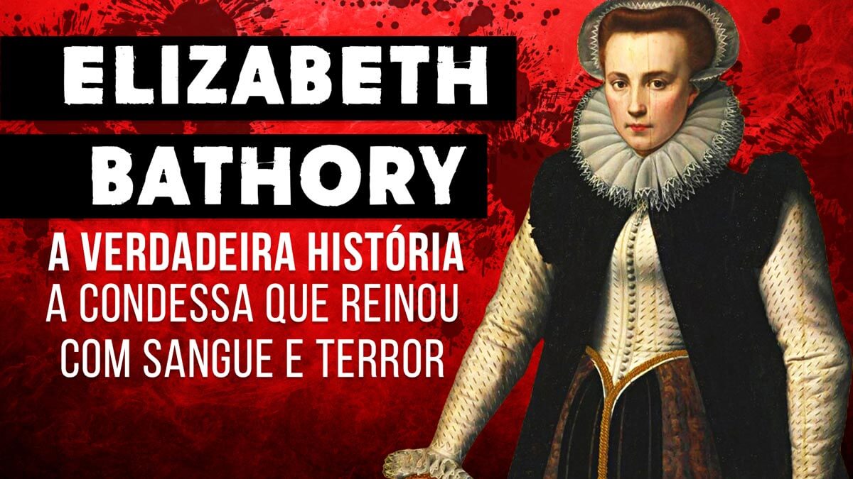 A verdadeira história de Elizabeth Bathory: A Condessa que reinou com Sangue e Terror