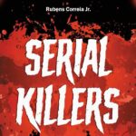 Livro revela os segredos da mente assassina e desafia visão convencional sobre serial killers