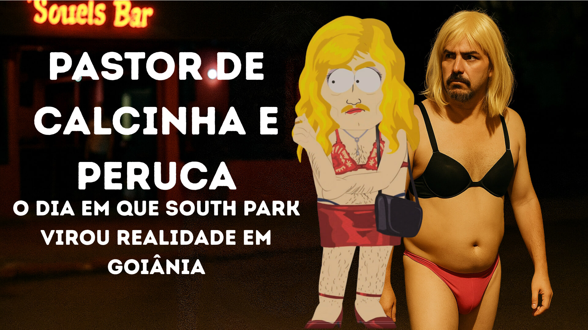 Pastor de calcinha e peruca: o dia em que South Park virou realidade em Goiânia