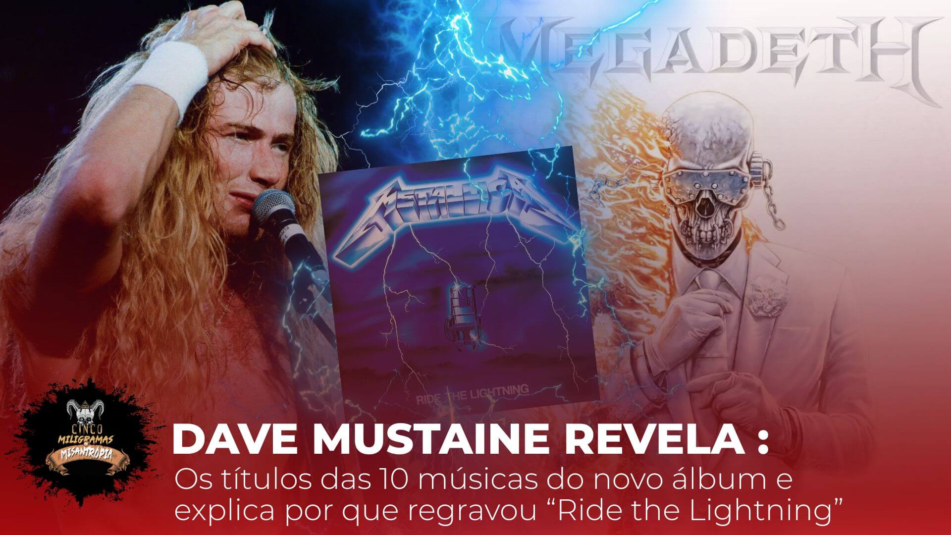 Dave Mustaine revela os títulos das 10 músicas e explica por que regravou “Ride the Lightning”